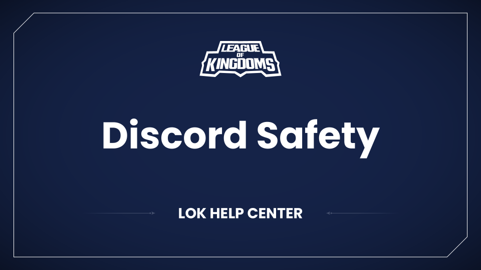 Discord Safety – League of Kingdoms